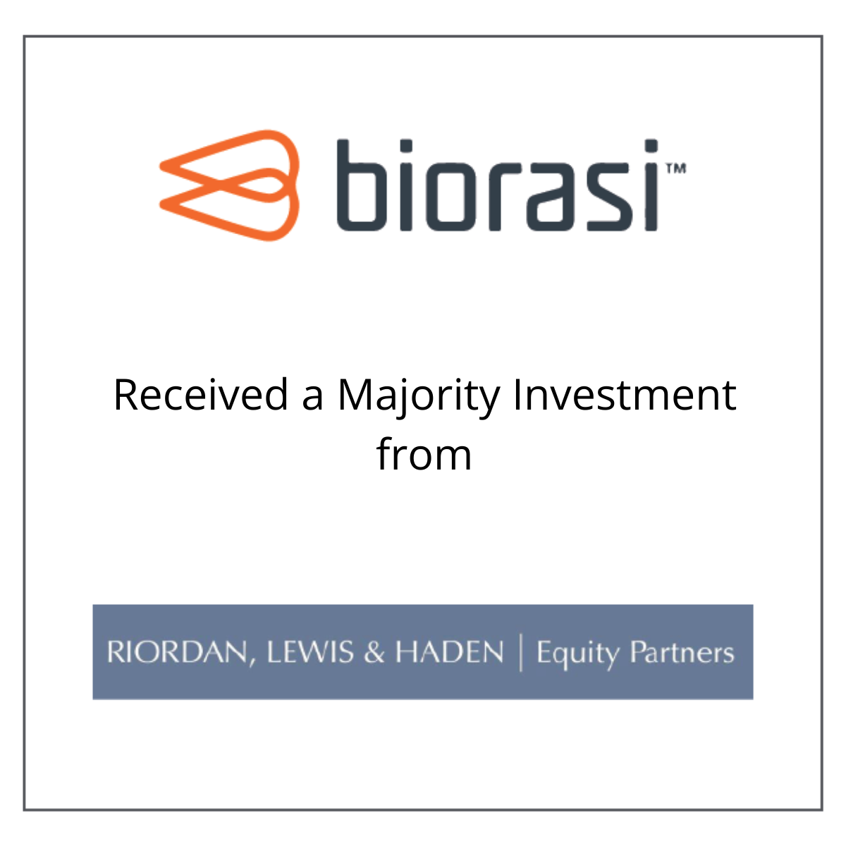 Biorasi Received a Majority Investment from Riordan, Lewis & Haden Equity Partners November 16, 2018