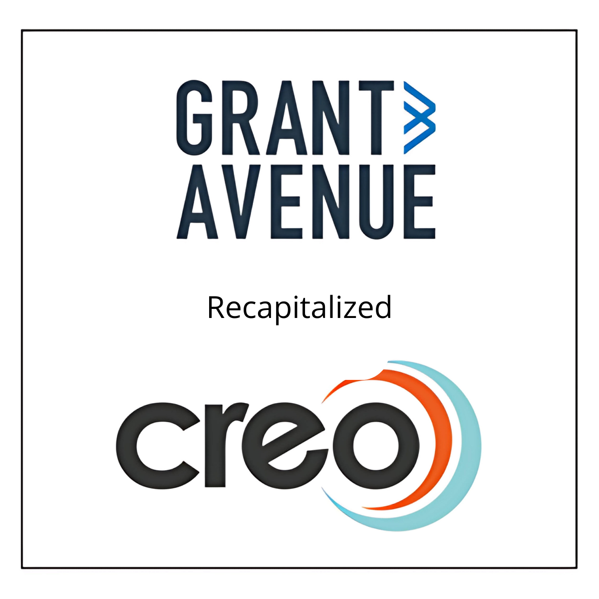 Grant Avenue Capital Recapitalizes CREO