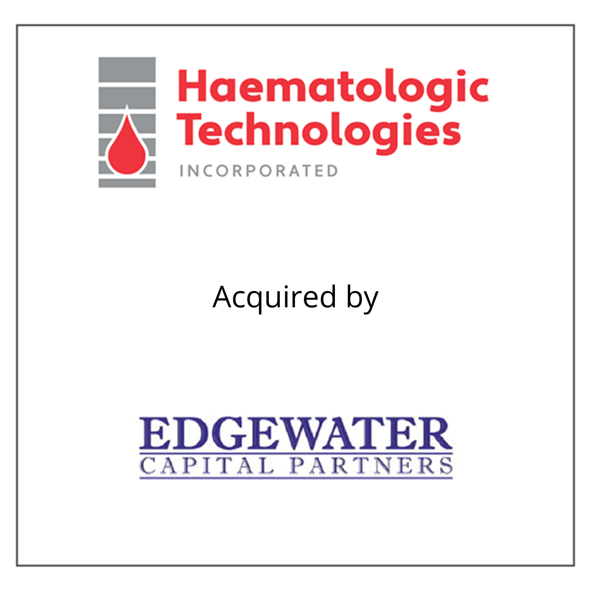 Haematologic Technologies, Inc. was acquired by Edgewater Capital Partners