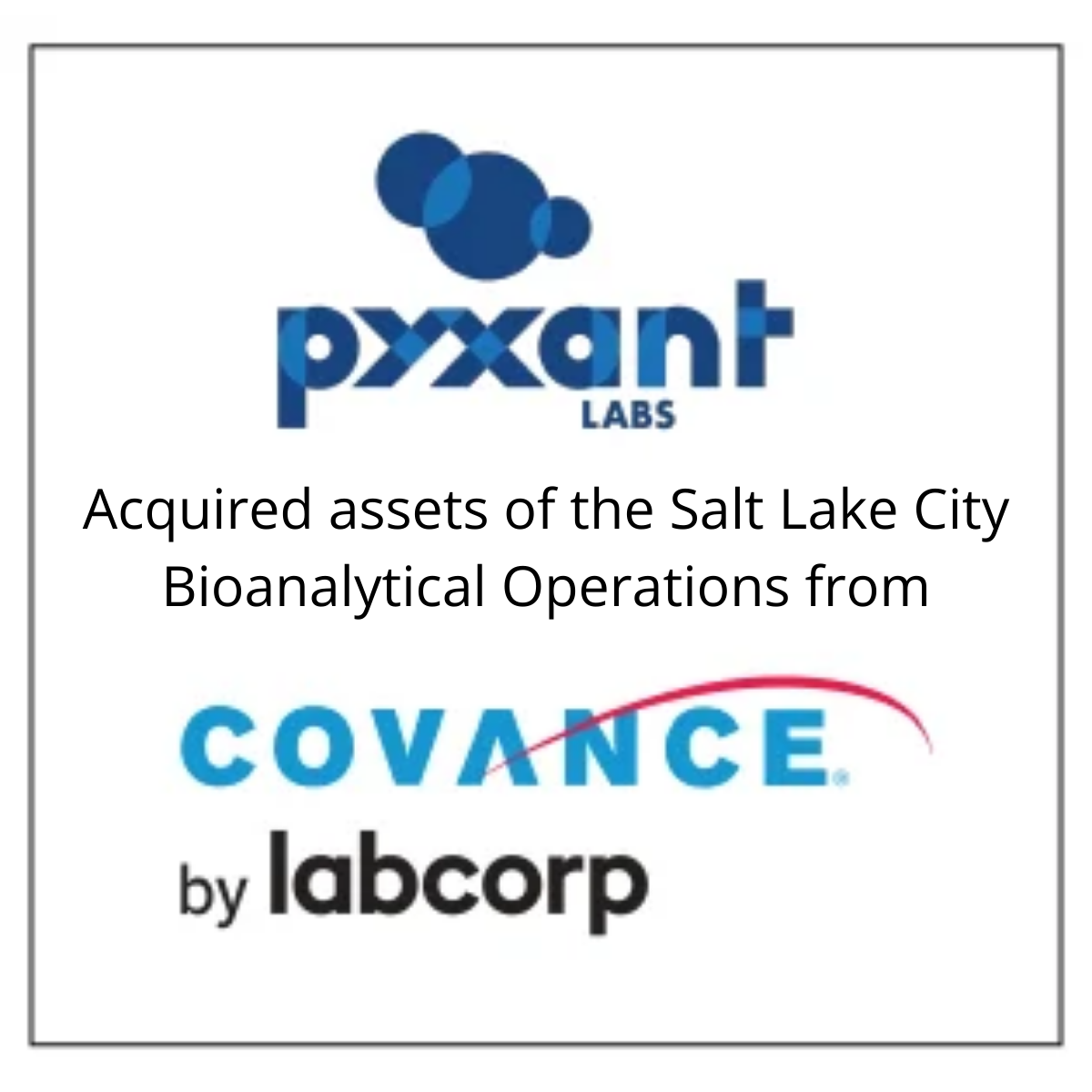 Pyxant Labs Bolsters Capabilities in Acquisition of Covance by Labcorp’s SLC Bioanalytical Site