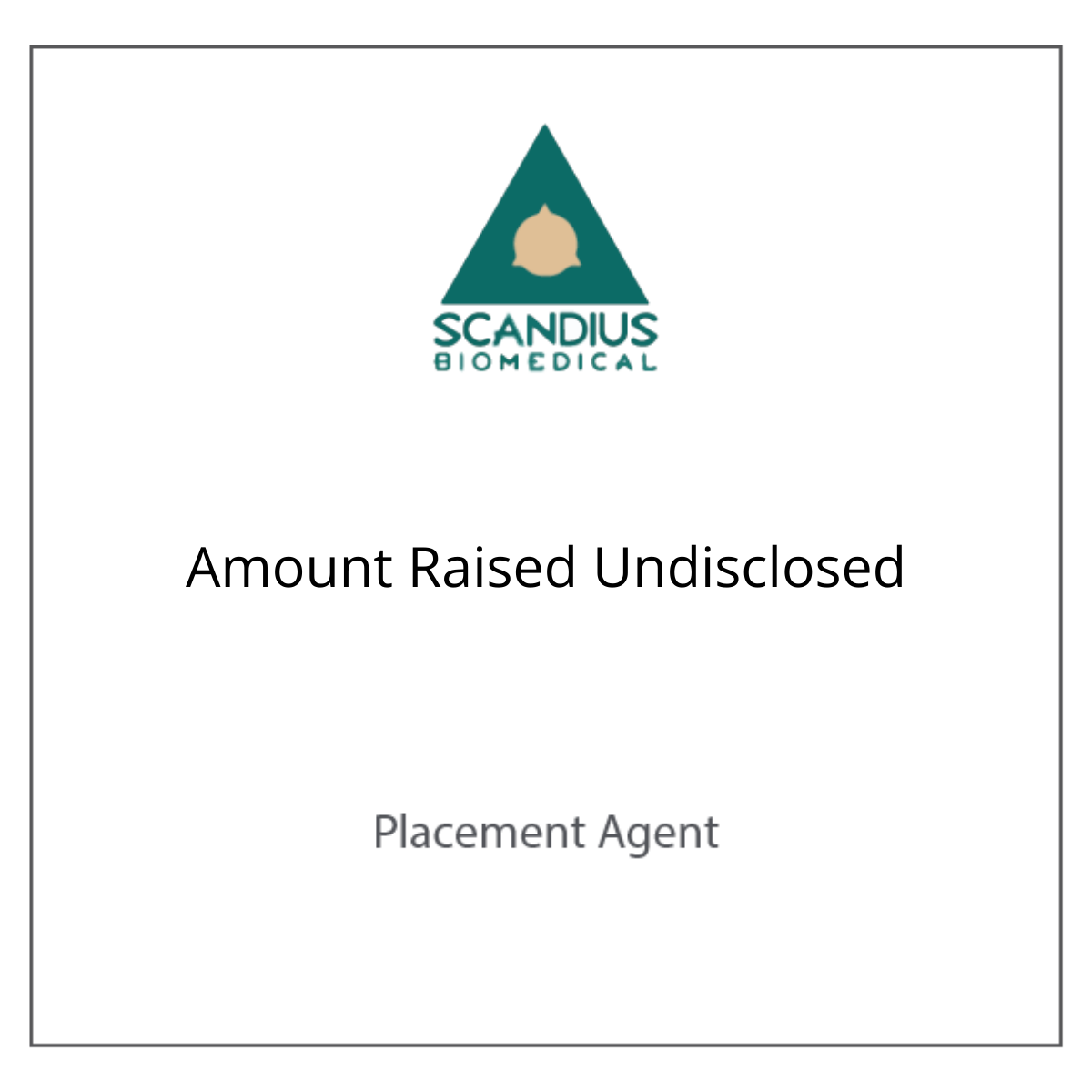 Scandius Biomedical amount raised undisclosed preferred Equity Placement Agent