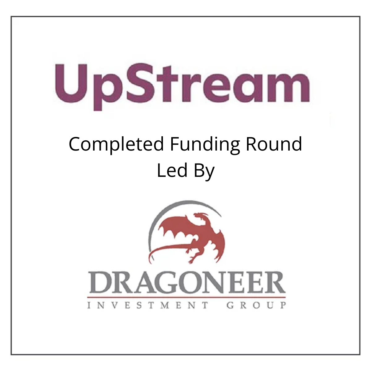 UpStream Completes $45 Million Funding Round Led by Dragoneer to Revolutionize Care for Older Adults