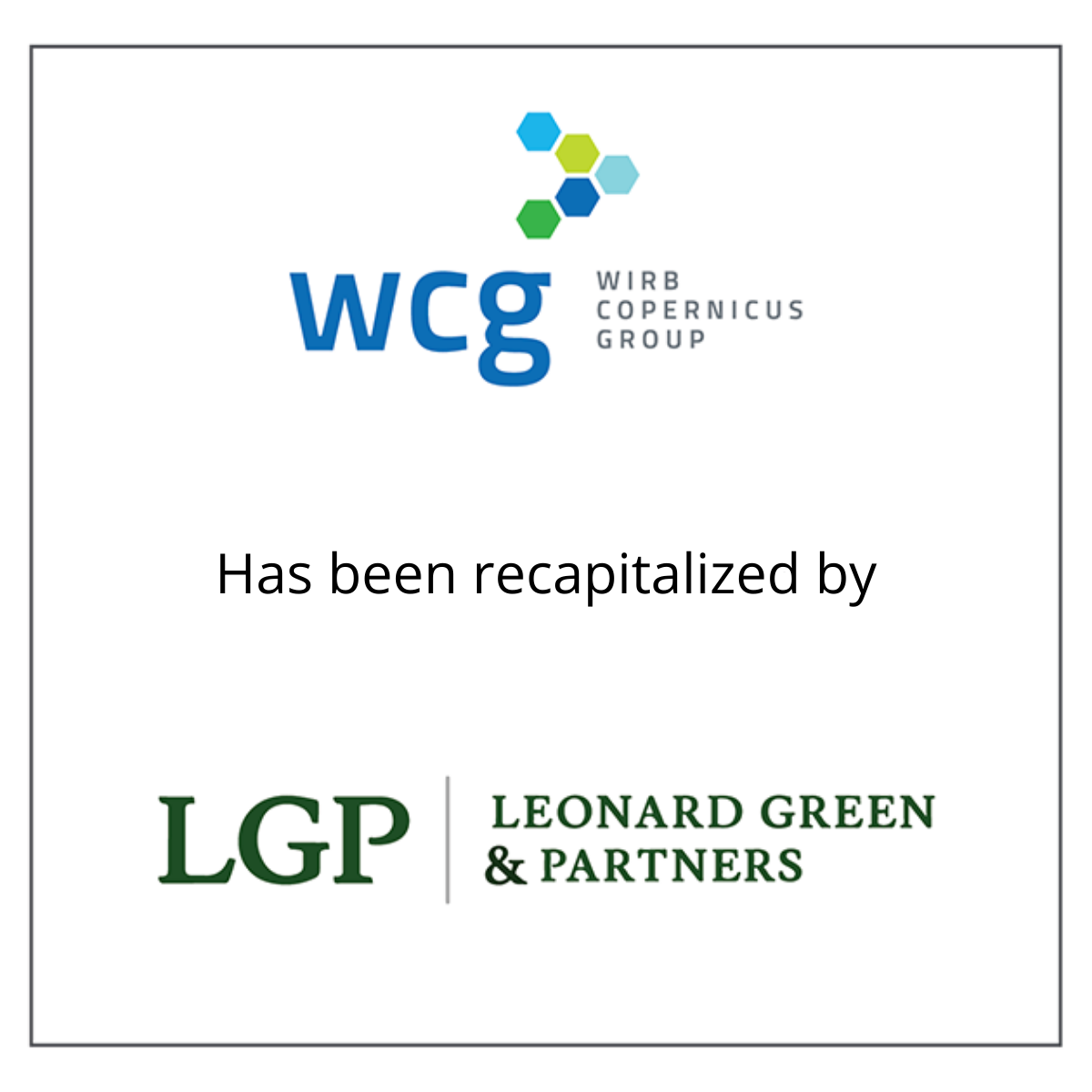 WIRB-Copernicus Group (“WCG”) recapitalizes, led by Leonard Green & Partners, L.P.